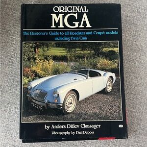 MGA Restorer’s Guide - Roadster and Coupe models including Twin Cam